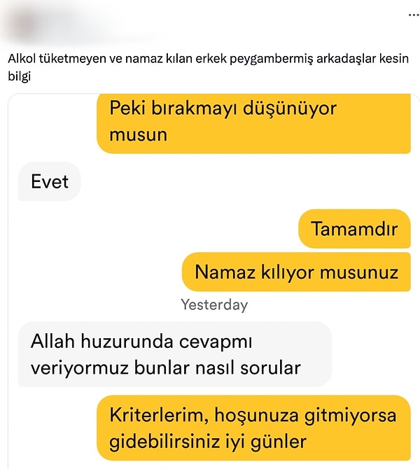 Kullanıcı, diyalogu "Alkol tüketmeyen ve namaz kılan erkek peygambermiş arkadaşlar kesin bilgi" yorumuyla paylaştı.