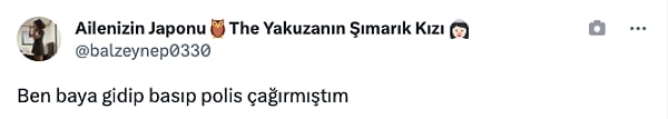 "Ben baya gidip basıp polis çağırmıştım..."