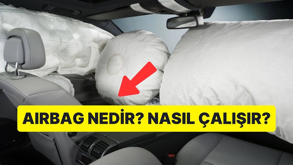 Hayat Kurtaran Güvenlik Önlemi: Airbag Nedir? Arabada Airbag Ne Demek?