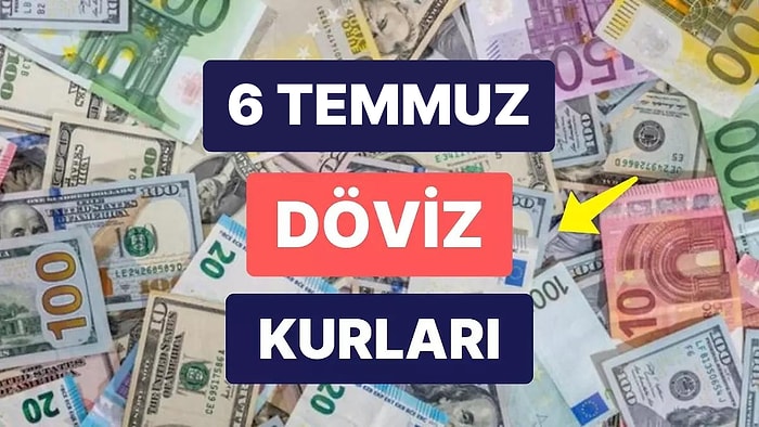 6 Temmuz 2023 Güncel Döviz Kuru USD Fiyatı: Bugün Dolar Fiyatı Ne Kadar? 1 Dolar Ne Kadar, Kaç TL?