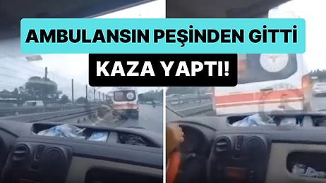 Peşine Takıldığı Ambulans Sayesinde Hızlıca İlerleyen Sürücü Takip Mesafesini Korumayınca Arkadan Çarptı