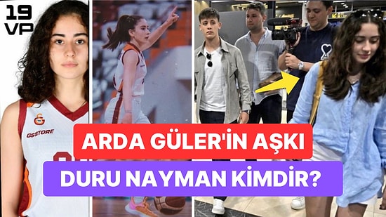 Arda Güler'in Sevgilisi Duru Nayman'ı Tanıyalım: Duru Nayman Kimdir, Kaç Yaşında?