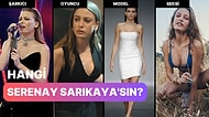 Hangi Serenay Sarıkaya'sın?