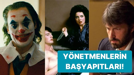 Dünyaca Ünlü Yönetmenlerin 'Resmen Döktürmüş' Diyeceğiniz En Beğenilen Filmleri