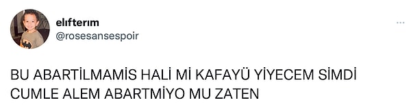 6. "Zaten abartılıyor, daha ne kadar abartılabilir?" diye soranlar da👇