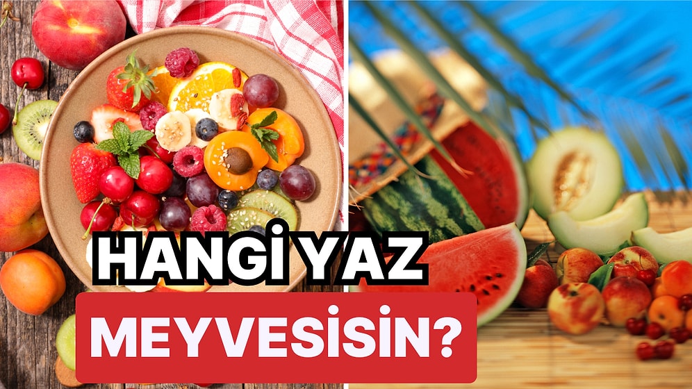 Bir Yaz Meyvesi Olsan Hangisi Olurdun?