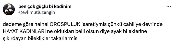 Peki modası hiçbir zaman geçmeyen halhala günümüzde ne gözle bakılıyor? Twitter'da @evlimutluzengin adlı bir kullanıcı, dedesinin halhal ile ilgili fikrini paylaştı. Ancak bu düşünce sosyal medyada büyük tepki topladı. Gelin o yorumlara hep birlikte bakalım.