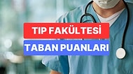 Tıp Fakültesi Taban Puanları ve Başarı Sıralamaları 2023: Özel ve Devlet Üniversiteleri Tıp Taban Puanları