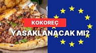Türkiye'nin Avrupa Birliği'ne Girmesi Sürecinde Kokorecin Yasaklanacağı İddiası Gündemi Karıştırdı!