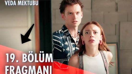 Veda Mektubu Dizisinin Yeni Bölüm Fragmanı Yayınlandı: Veda Mektubu 19.Bölüm Fragmanı ve Son Bölüm Özeti