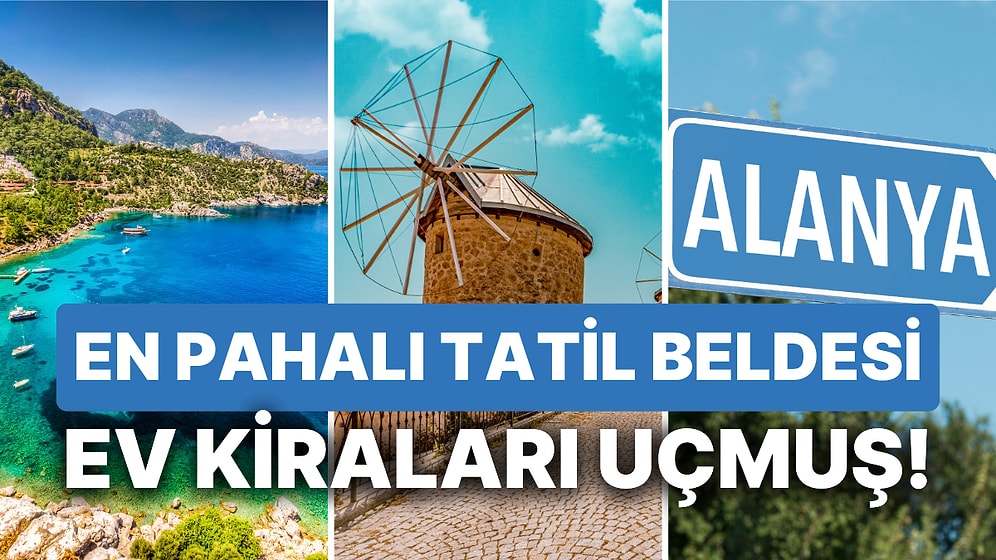 En Pahalı Tatil Bölgesi Belli Oldu: Otel, Ev Fiyatları Yarışıyor!