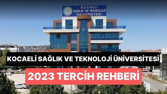 Kocaeli Sağlık ve Teknoloji Üniversitesi Taban Puanları 2023: KOSTÜ 2 Yıllık ve 4 Yıllık Başarı Sıralamaları