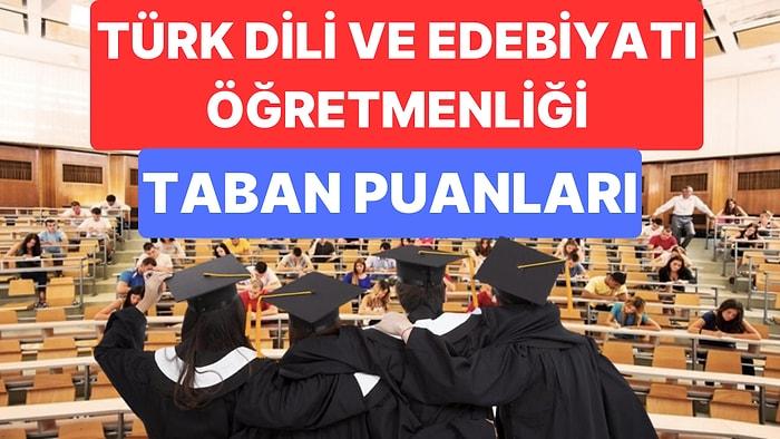 Türk Dili ve Edebiyatı Öğretmenliği 2023 Taban Puanları ve Başarı Sıralamaları