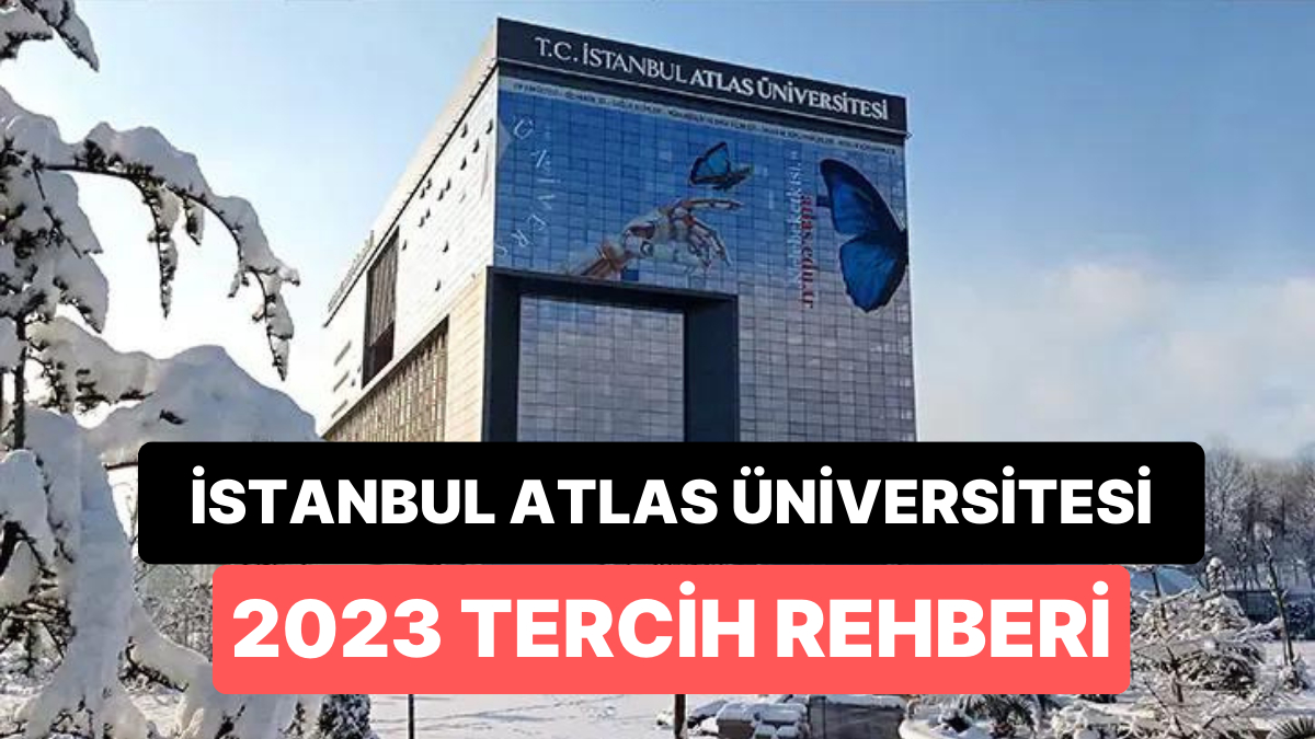 İstanbul Atlas Üniversitesi Taban Puanları 2023:İHÜ 2 Yıllık Ve 4 ...