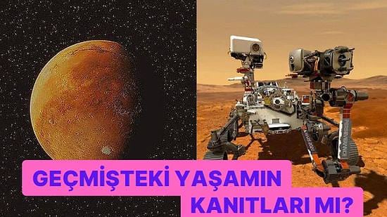 Mars’ta Bulunan Organik Maddeye Dair Kanıtlar “Hayat Var mı?” Sorusunu Bir Kez Daha Düşündürdü