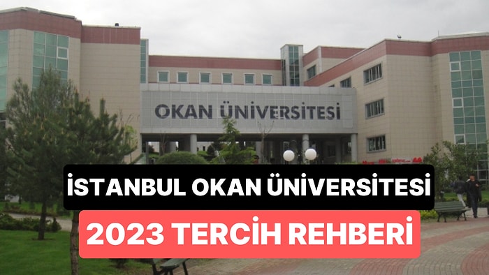 İstanbul Okan Üniversitesi Taban Puanları 2023: İOÜ 2 Yıllık ve 4 Yıllık Başarı Sıralamaları