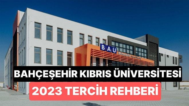 Bahçeşehir Kıbrıs Üniversitesi Taban Puanları 2023: BAU 4 Yıllık Başarı Sıralamaları