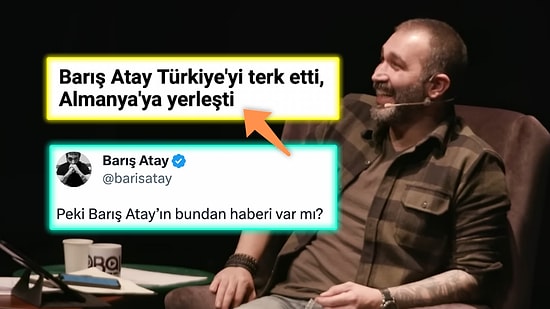 Ülkeyi Terk Ettiği İddialarına Yanıt Veren Barış Atay'dan Çok Konuşulacak Hareket