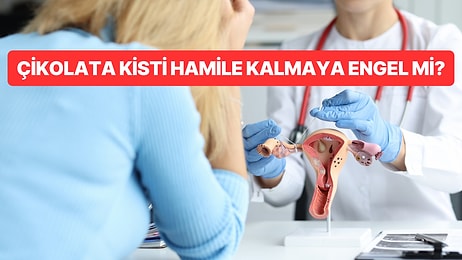 Kadınlarda Görülen Çikolata Kisti Nedir? Çikolata Kistleri Hamileliği Engeller mi?