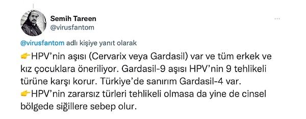 Geç kalınmadan HPV aşısı olunmalı ve bu konuda özellikle gençler bilinçlendirilmeli. Gardasil-9 aşısı Türkiye'de de bulunuyor.
