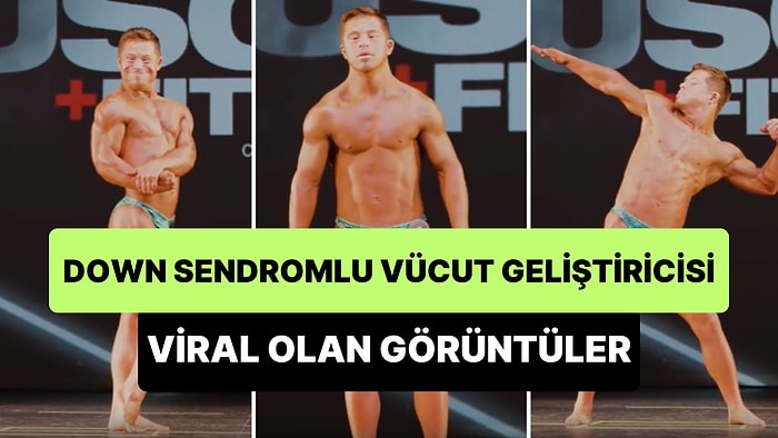 Down Sendromlu Vücut Gelişticisinin Viral Olan Görüntüleri