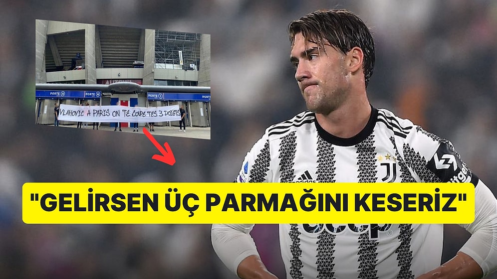 Fransız Taraftarlar Paris Saint Germain'e Transfer Olması Beklenen Dusan Vlahovic'i Tehdit Etti