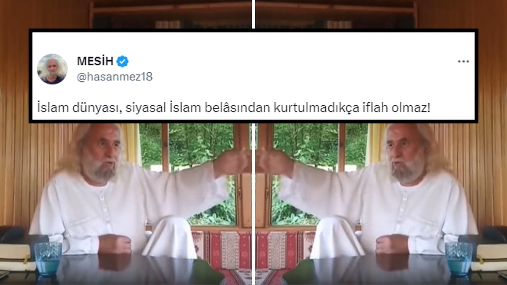 Kendini Mesih İlan Eden Hasan Mezarcı: 'İslam Dünyası, Siyasal İslam Belasından Kurtulmadıkça İflah Olmaz'
