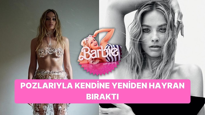 Yine Büyülendik: Yeni Barbie'miz Margot Robbie, Vouge Dergisine Verdiği Pozlarla Ortalığı Kasıp Kavurdu!