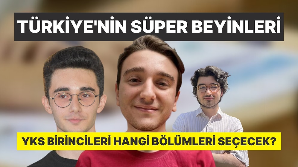 Türkiye'nin Süper Beyinleri: YKS Birincileri Hangi Bölümleri İstiyor?