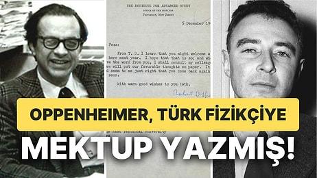 Robert Oppenheimer'ın Türk Fizikçi Feza Gürsey’e Mektup Yazdığı Ortaya Çıktı!