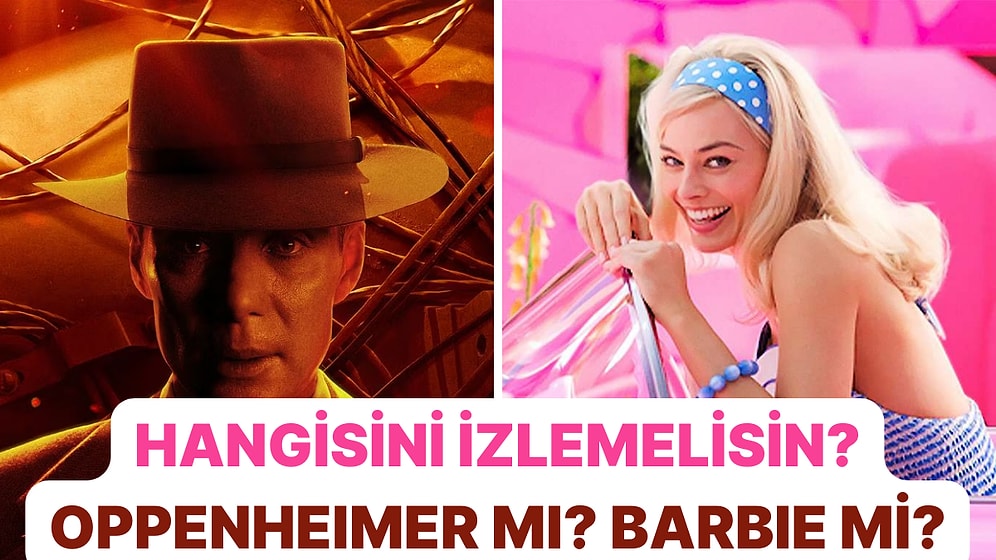 Evet/Hayır Testine Göre Oppenheimer’ı mı Barbie’yi mi İzlemelisin?