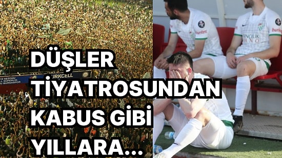 Süper Lig Şampiyonu Bursaspor'un Rüyalar Tiyatrosundan Kapanma Tehlikesine Uzanan Dramatik Çöküşünün Öyküsü