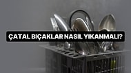 Bulaşık Makinasına Çatal Bıçakları Doğru Koyuyor musunuz?