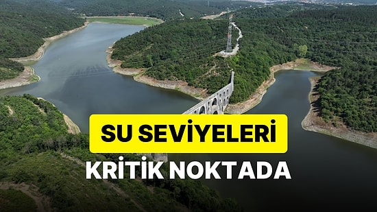 23 Temmuz İSKİ ve ASKİ Baraj Doluluk Oranları: İstanbul, Ankara ve İzmir'deki Barajların Güncel Su Seviyesi