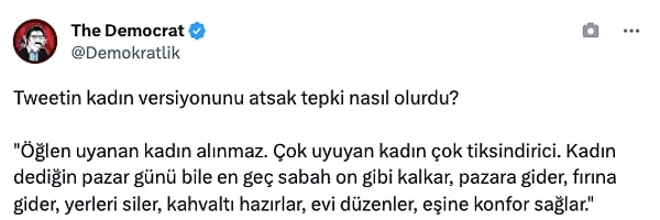 "Tweetin kadın versiyonunu atsak tepki nasıl olurdu?"