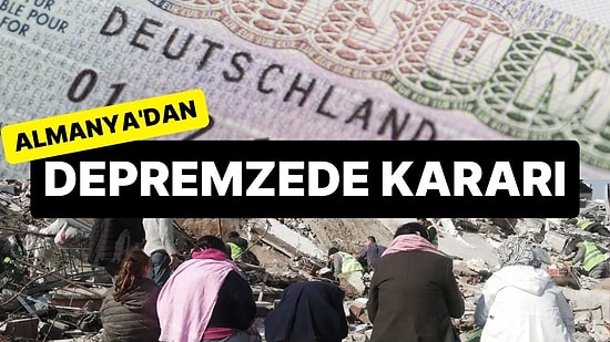 Almanya Depremzedelere Uygulanan ‘Kolaylaştırılmış Vize’ Uygulamasına Son Veriyor
