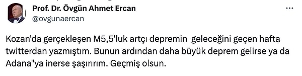 Prof. Dr. Övgün Ahmet Ercan da "Bunun ardından daha büyük deprem gelirse ya da Adana'ya inerse şaşırırım." dedi.