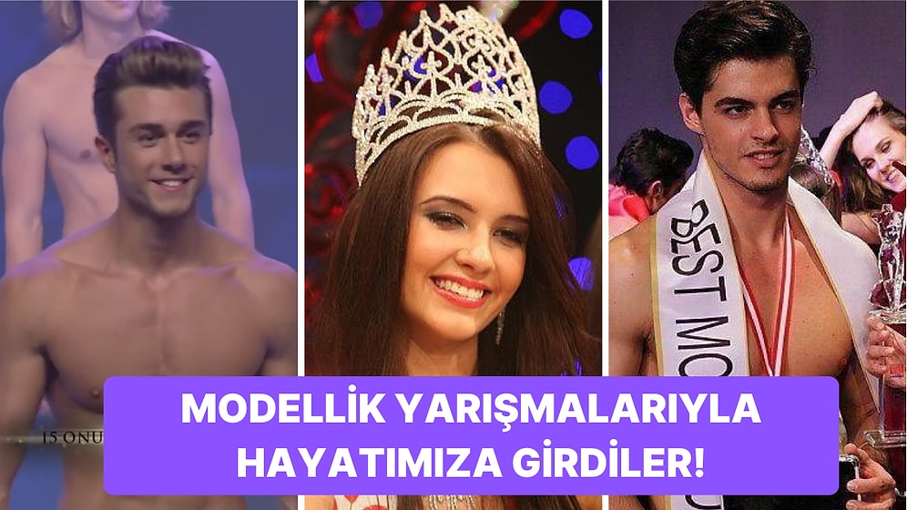 Modellik Yarışmalarında Elde Ettikleri Başarıların Ardından Oyunculuğa Adım Atan Ünlü İsimler