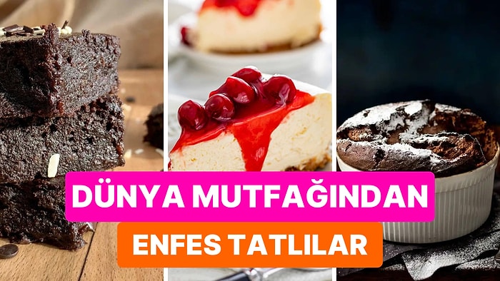 Yemek de Evrenseldir! Dünya Mutfağından 10 Tatlı Tarifi