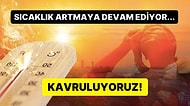Sıcaklıkların Zirveye Ulaştığı Günde Anlık Değerlere Göre Bazı İl ve İlçeler Rekora Koşuyor!