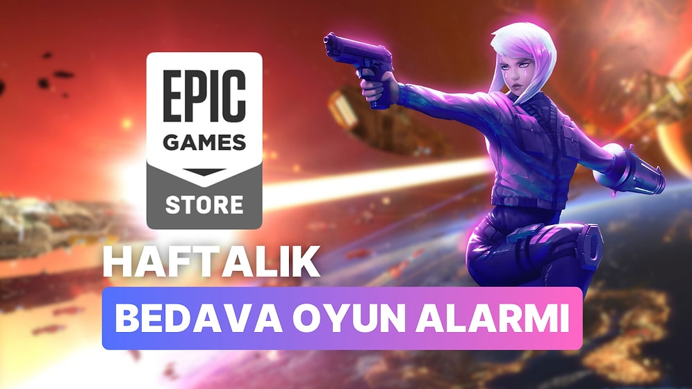 Toplam Steam Değerleri 95 TL Olan İki Farklı Oyun Epic Games Store'da Ücretsiz