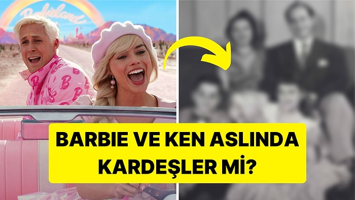 Barbie ve Ken'in Gerçek İsimlerini Biliyor musunuz?