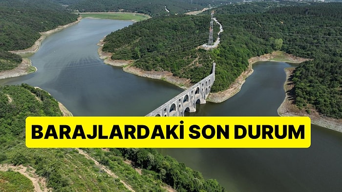 30 Temmuz  İSKİ ve ASKİ Baraj Doluluk Oranları: İstanbul, Ankara ve İzmir'deki Barajların Güncel Su Seviyesi