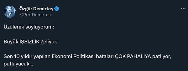 Özgür Demirtaş, "Üzülerek söylüyorum: Büyük İŞSİZLİK geliyor." diyerek yaptığı paylaşımda son 10 yıldır uygulanan ekonomi politikalarını eleştirdi.