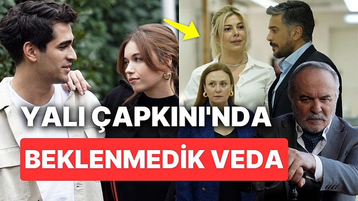 Yalı Çapkını'nın En Önemli Karakterlerinden Birinin Ayrılacağı İddiası Doğru mu?