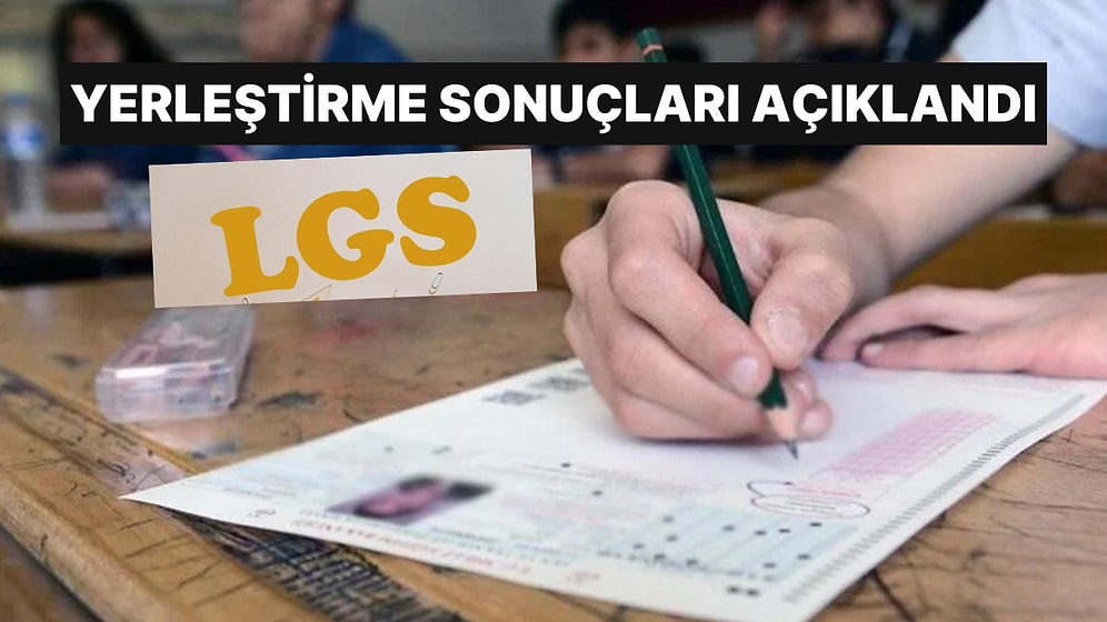 Milli Eğitim Bakanlığı Duyurdu: LGS Yerleştirme Sonuçları Açıklandı