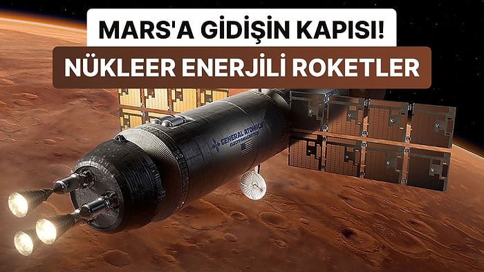 Mars'a Gidiş Süresi 45 Güne Kadar Düşecek: NASA, Nükleer Enerjiyle Çalışan Yeni Roketler Geliştiriyor!