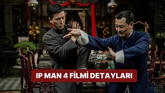 IP Man 4 (Ip Man 4: The Finale) Filminin Konusu Nedir, Oyuncuları Kim? IP Man 4 Filmi Detayları