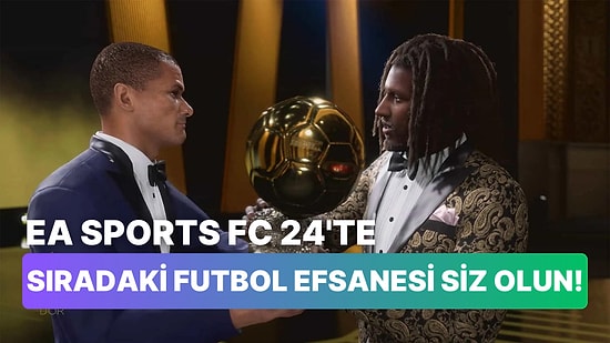 EA Sports FC 24'ün Kariyer Modu Tanıtıldı: Ballon d'Or Kazanılabilecek