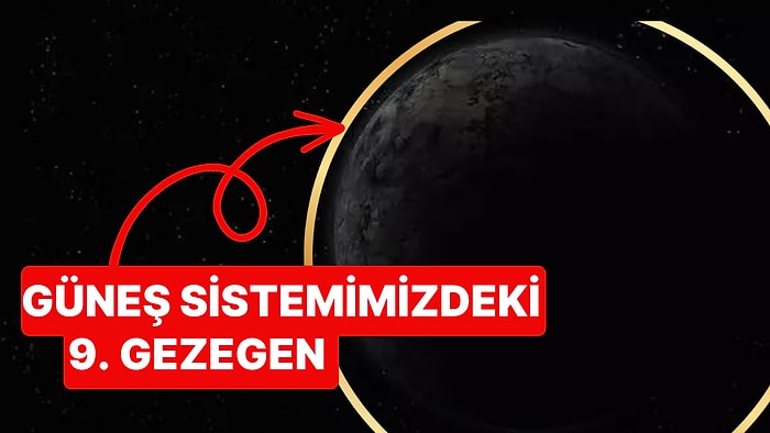 Bilim İnsanları Açıkladı: Güneş Sistemi'nde Gizemli Bir Dokuzuncu Gezegen Olabilir